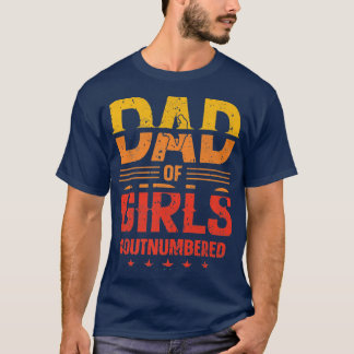 Mens Funny Dad of Girls Outnumbered Proud Father H T-Shirt