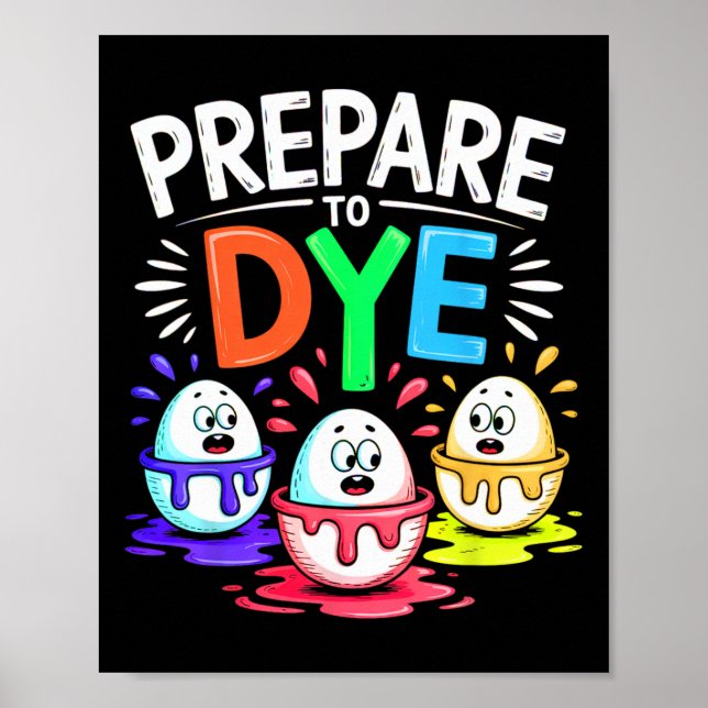 Men's Funny Easter Prepare To Dye  Poster (Front)