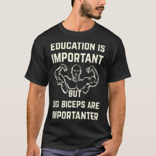 Mens Funny Education Is Important But Big Biceps A T-Shirt