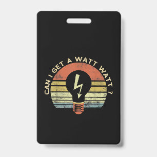 Mens Funny Electrician Gifts Can I Get A Watt Badge