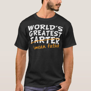 Mens Funny Father's Day Gifts World's Best Farter  T-Shirt