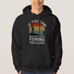 Mens Funny Fishing If You Can Read This You Re Fis Hoodie