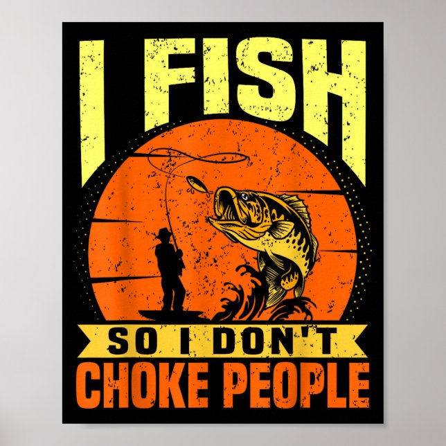 Mens Funny Fishing Quotes Joke Sarcasm  Poster (Front)