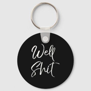Mens Funny Gag Gift Sarcastic Profanity Quote Sayi Keychain