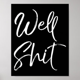 Mens Funny Gag Gift Sarcastic Profanity Quote Sayi Poster