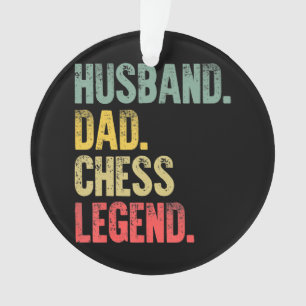 Mens Funny Gift Husband Dad Chess Legend Ornament