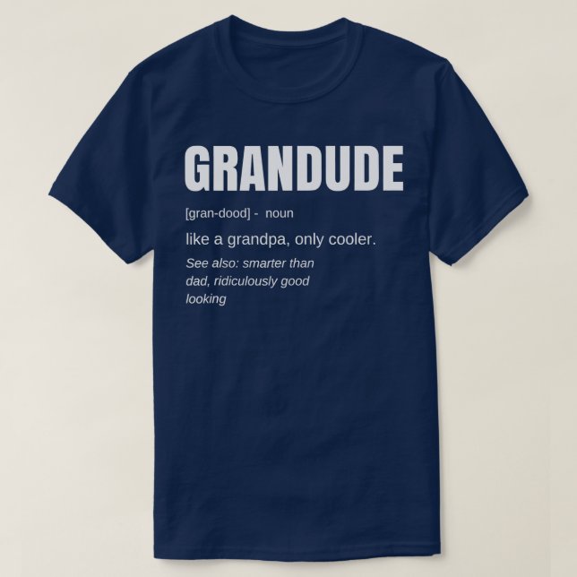 Mens Funny GRANDUDE Cool Grandpa Novelty  T-Shirt (Design Front)