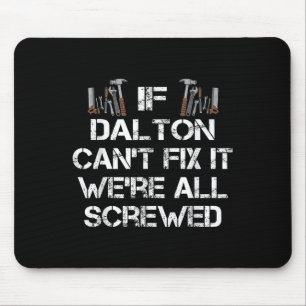 Mens Funny Handyman Quote Personalized Dalton Gift Mouse Pad
