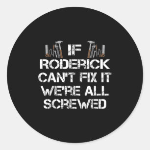 Mens Funny Handyman Quote Personalized Roderick Gi Classic Round Sticker