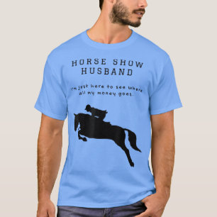 Mens Funny Horse Show Husband For Hunter Jumper Ev T-Shirt