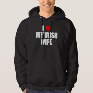 Mens Funny I Love My Irish Wife St Patrick's Day C Hoodie