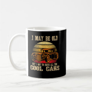 Mens Funny I May Be Old Classic Car Enthusiast Vin Coffee Mug