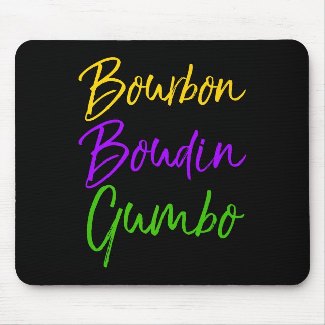 Mens Funny Mardi Gras Quote New Orleans Gift Bourb Mouse Pad (Front)