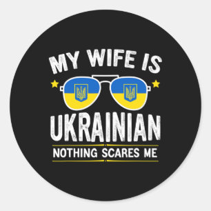 Mens Funny My Wife Is Ukrainian Classic Round Sticker