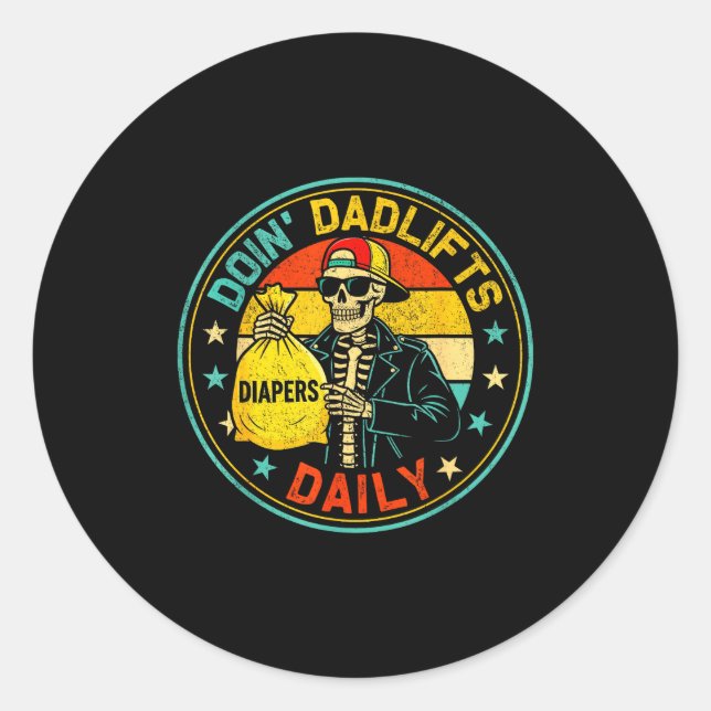 Mens Funny New Dad Doin' Dadlifts Daily Men Father Classic Round Sticker (Front)