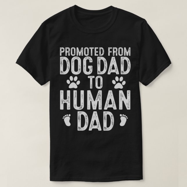 Mens Funny New Dad Promoted From Dog Dad To Human  T-Shirt (Design Front)