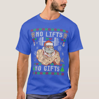 Mens Funny No Lifts No Gifts Ugly Christmas Workou T-Shirt