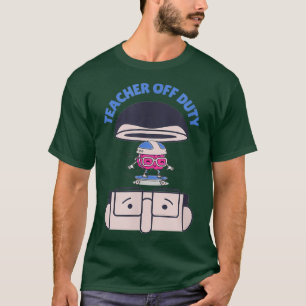 Mens Funny Off Duty Teacher Last Day Of School T-Shirt