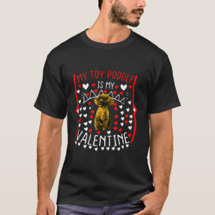 Mens Funny Poodle Quote Cool Is My Valentine Day P T-Shirt