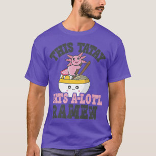 Mens Funny Ramen Loving Tatay Cute Axolotl Eating T-Shirt