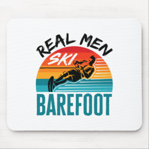 Mens Funny Refoot Water Skiing Skier Real Men Ski Mouse Pad