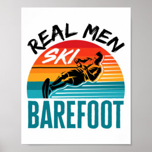 Mens Funny Refoot Water Skiing Skier Real Men Ski Poster