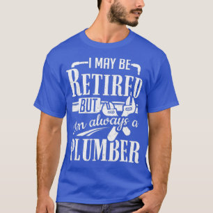 Mens Funny Retro Retired Plumber Joke Plumbing T-Shirt