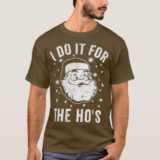 Mens Funny Santa Clause I Do it for the Hos Santa  T-Shirt