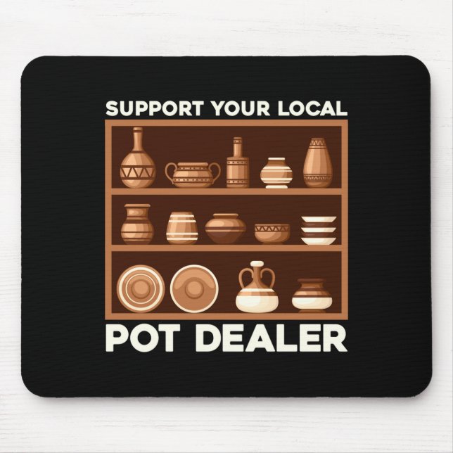 Mens funny support local pot dealer terracotta mouse pad (Front)