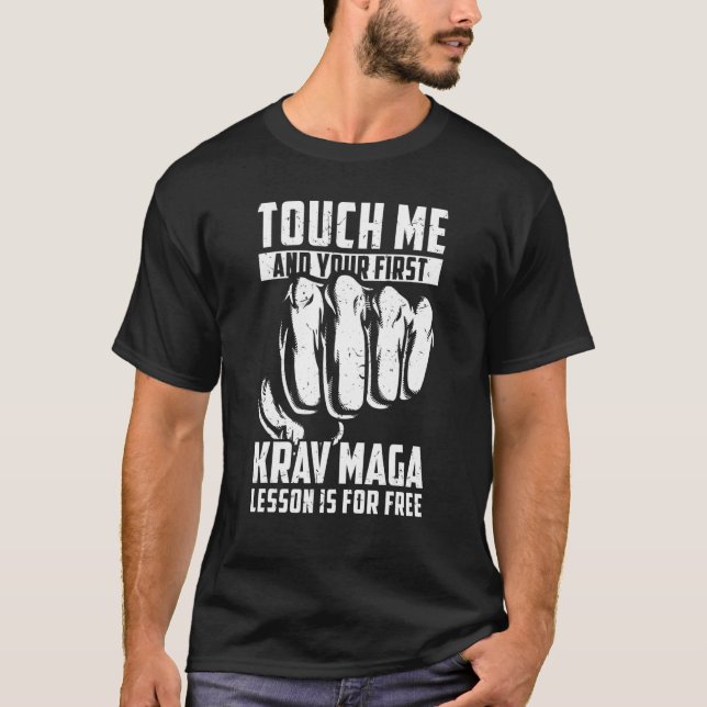 Mens Funny Touch Me And Your First Krav Maga Lesso T-Shirt (Front)