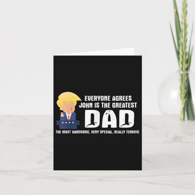 Mens Funny Trump Saying Greatest Dad Quote - John  Card (Front)