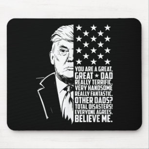 Mens Funny Trump You Are A Great Dad Father’s Day Mouse Pad