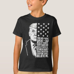 Mens Funny Trump You Are A Great Dad Father’s Day  T-Shirt