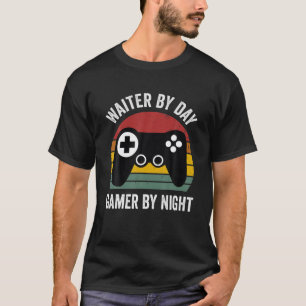 Mens Funny Waiter By Day Gamer By Night Appreciati T-Shirt
