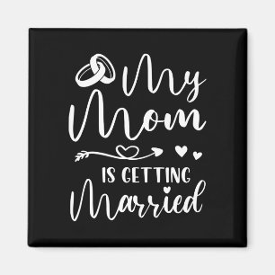 Mens funny wedding joke mom is getting married magnet