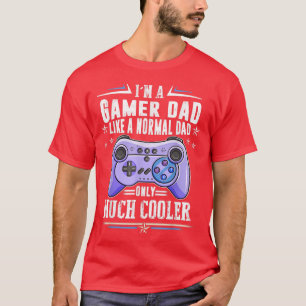 Mens Gamer Dad Like A Normal Dad Video Game Fathe T-Shirt