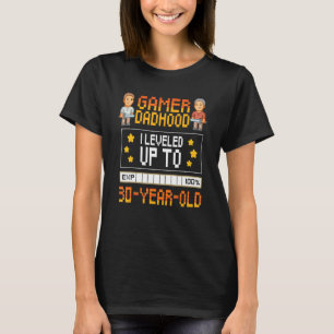 Mens Gamer Dadhood Levelled Up To 30 Year Old 30th T-Shirt