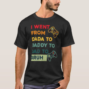 Mens Gamer Fathers Day From From Dada Daddy Dad B T-Shirt