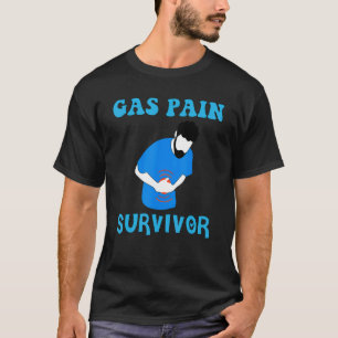 Mens Gas Pain Survivor Quote Tummy Ache Survivor 1 T-Shirt