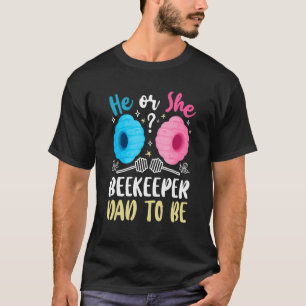 Mens Gender Reveal He Or She Dad To Be Beekeeper F T-Shirt