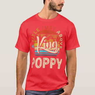 Mens Gift For Fathers Day Poppy A Title Just Abov T-Shirt