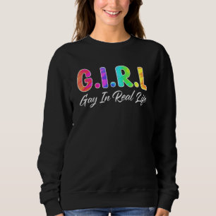 Mens Girl - Gay In Real Life Design For Lgbtq And Sweatshirt