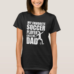 Mens Girls Soccer My Favourite Soccer Player Calls T-Shirt