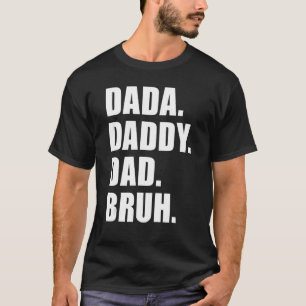 Mens Given Daddy Dad Bruh Father And Kids Boy Girl T-Shirt
