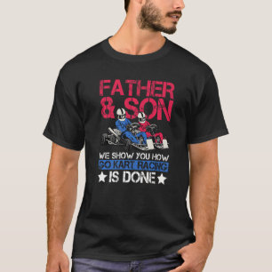 Mens Go Kart Racing For A Go Kart Racer Dad   T-Shirt