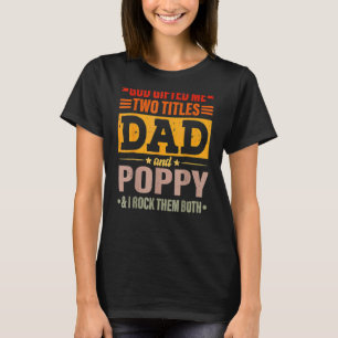 Mens God Ed Me Two Titles Dad And Poppy  Father's  T-Shirt
