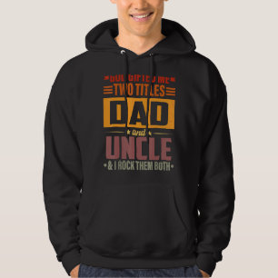 Mens God Ed Me Two Titles Dad And Uncle Father's Hoodie