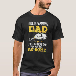 Mens Gold Panning Gold Prospectors Gold Miner Dig T-Shirt