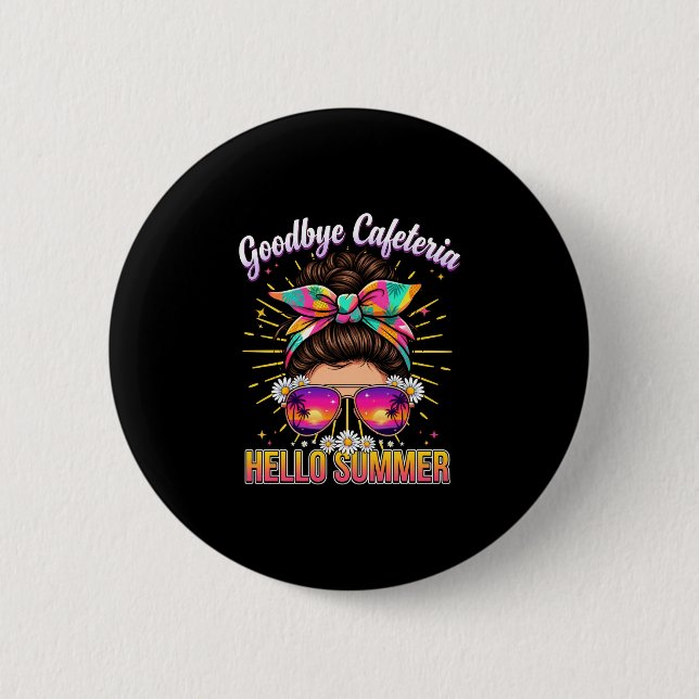 Mens goodbye cafeteria hello summer lunch lady 2 inch round button (Front)