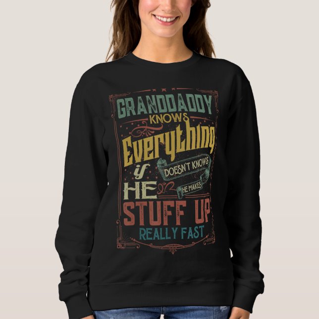 Mens Granddaddy Knows Everything If He Doesn't Kno Sweatshirt (Front)